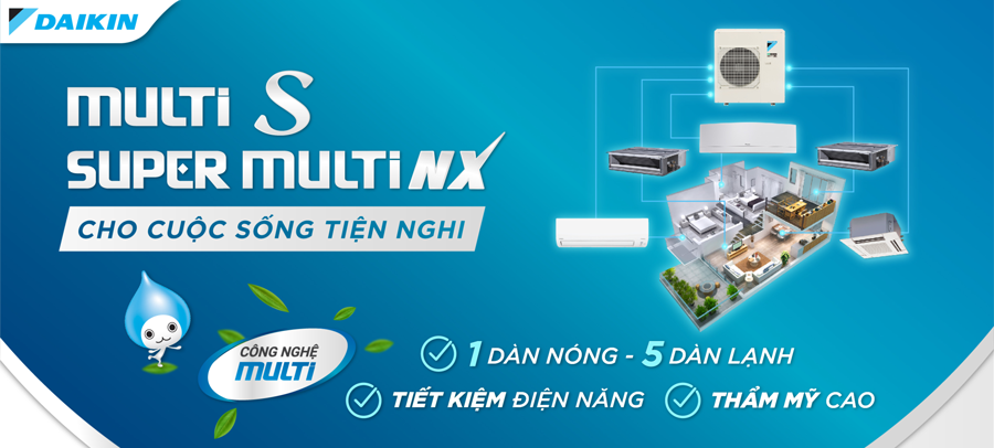 Daikin Multi S Super Multi NX cho cuộc sống tiện nghi