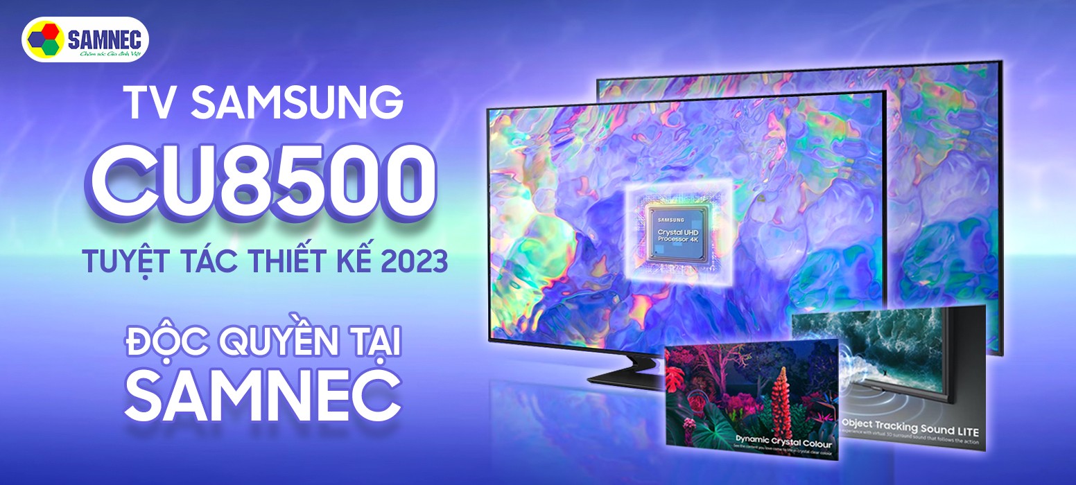 TV Samsung CU8500 Tuyệt tác thiết kế