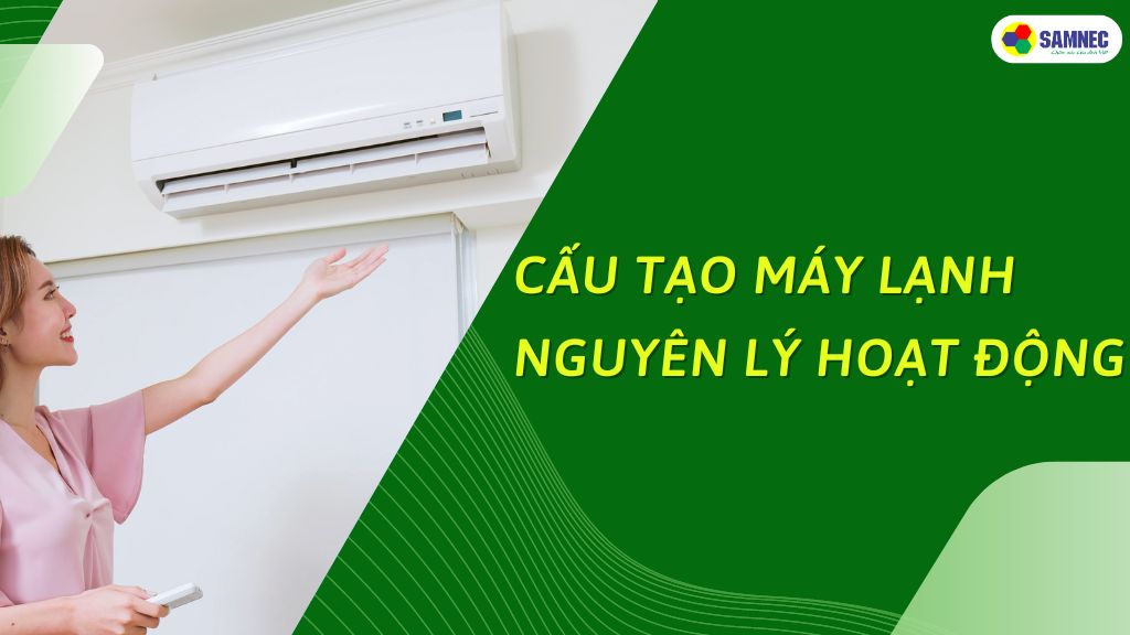 Cấu tạo và nguyên lý hoạt động của máy lạnh