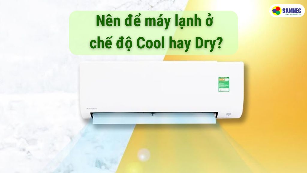 Điều hoà để chế độ Dry hoạt động để giảm độ ẩm không khí