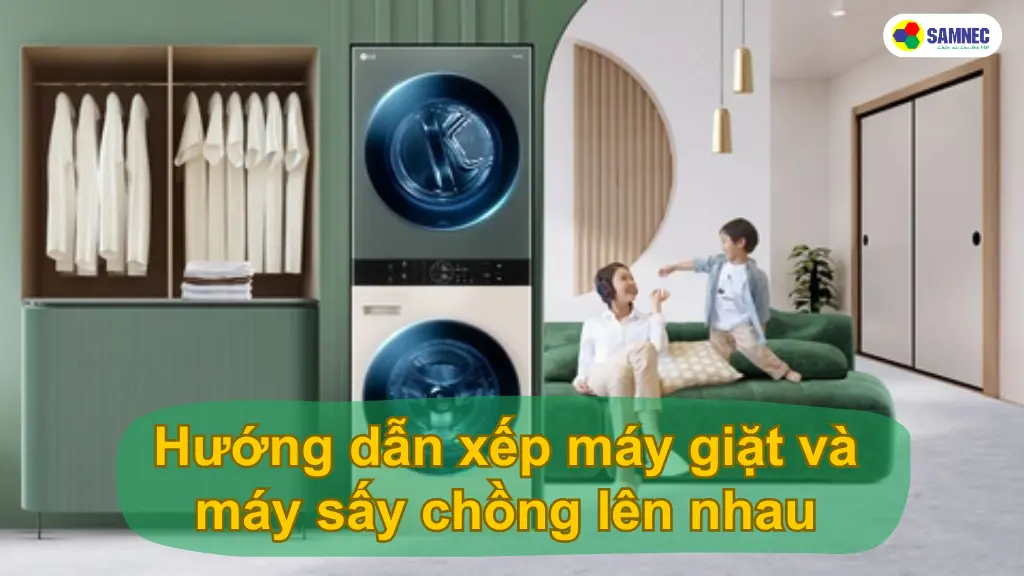 máy giặt và máy sấy chồng lên nhau