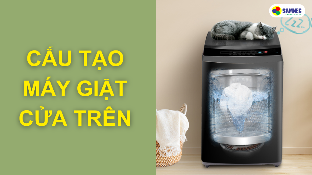 cấu tạo máy giặt cửa trên