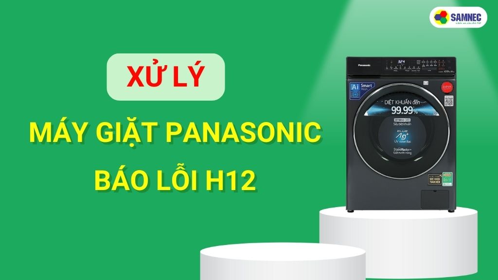 máy giặt panasonic báo lỗi H12