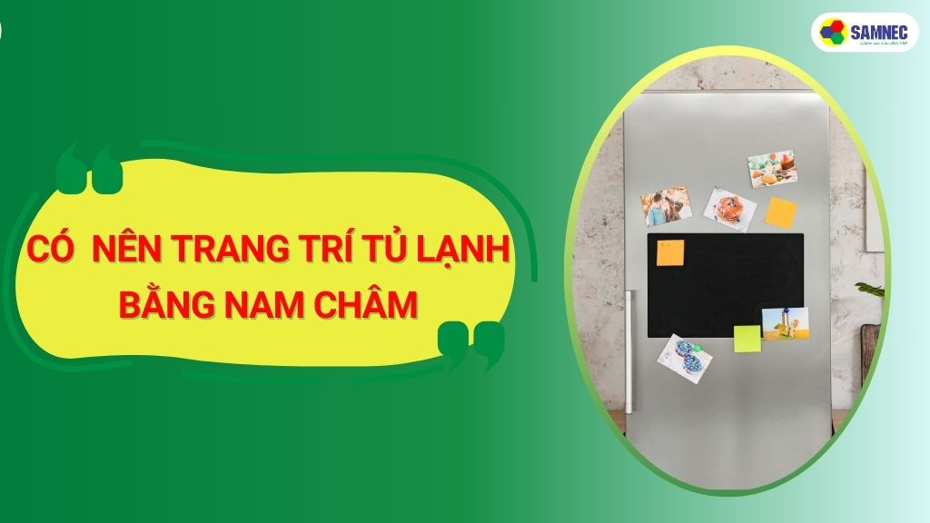  có nên trang trí tủ lạnh bằng nam châm