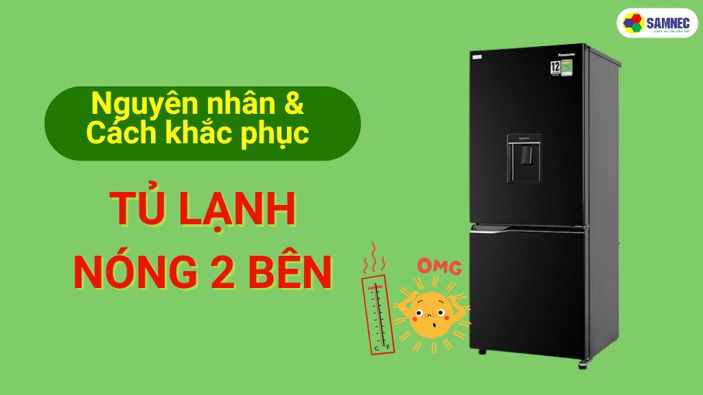 tủ lạnh bị nóng 2 bên