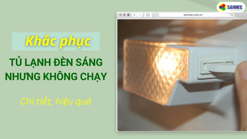 tủ lạnh đèn sáng nhưng không chạy