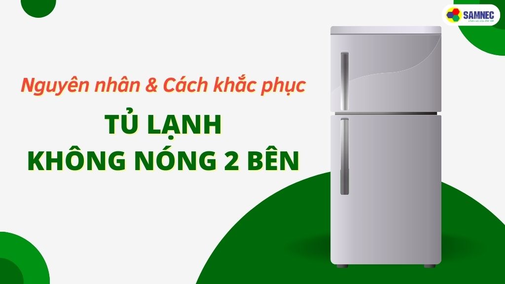 tủ lạnh không nóng 2 bên