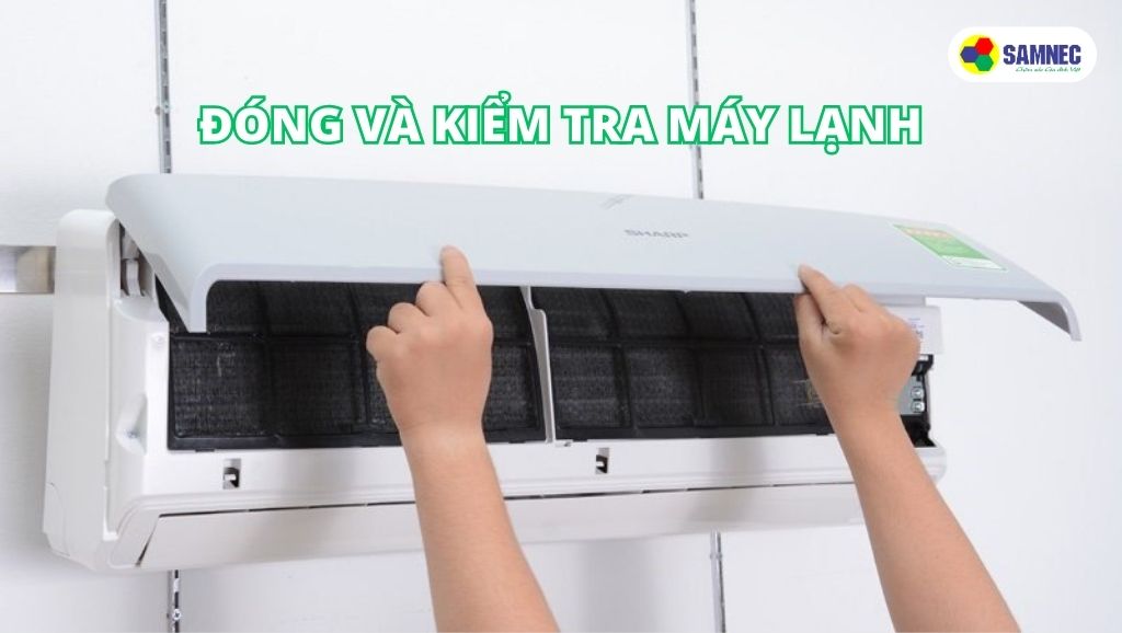 Đóng và kiểm tra máy lạnh