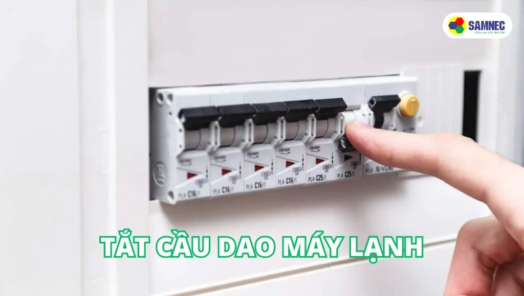 Tắt cầu dao máy lạnh