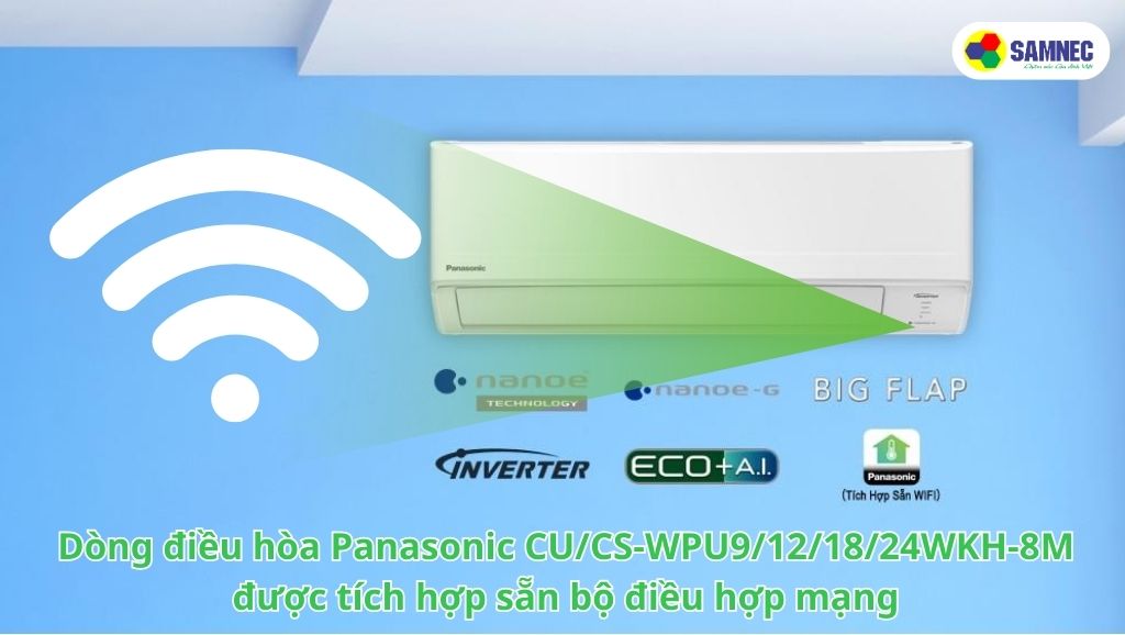 Dòng điều hòa Panasonic CU/CS-WPU9/12/18/24WKH-8M được tích hợp sẵn bộ điều hợp mạng