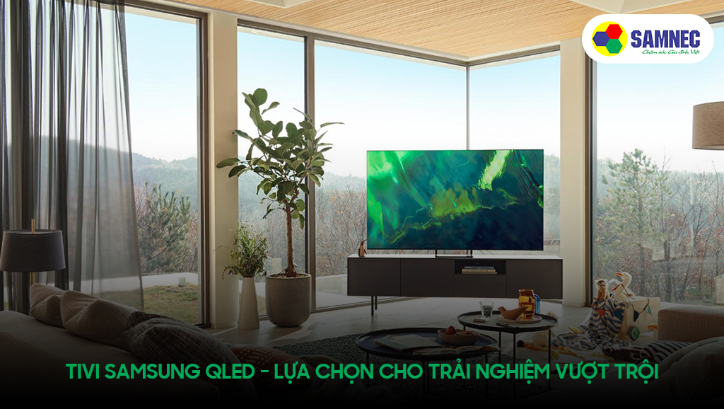 Trải nghiệm vượt trội từ Tivi Samsung QLED