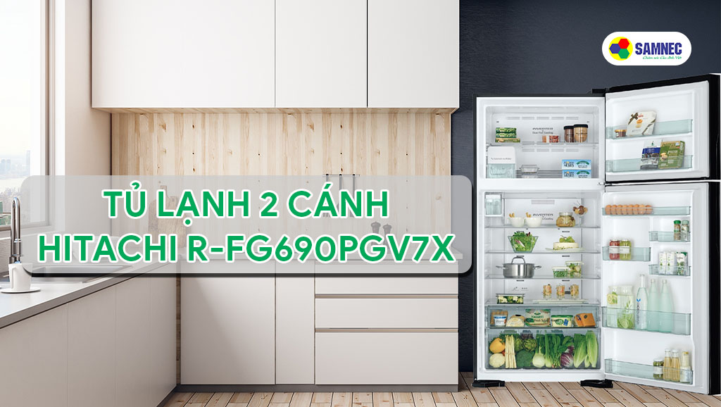Tủ lạnh 2 cánh Hitachi R-FG690PGV7X có dung tích lớn để lưu trữ nhiều thực phẩm hơn