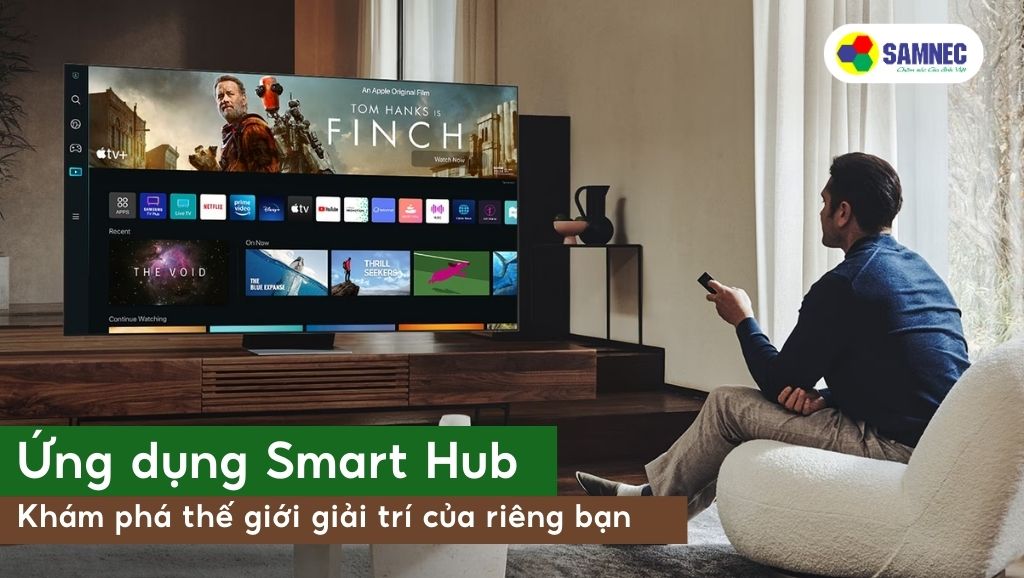 Ứng dụng Smart Hub đem cả thế giới giải trí trong chiếc tivi QN85C