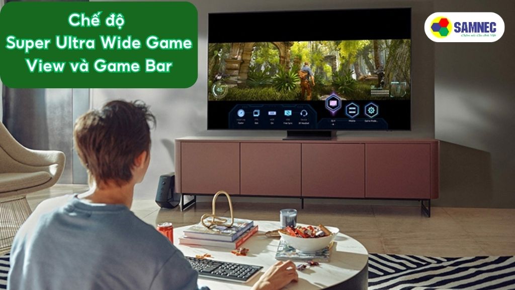 Chế độ Super Ultra Wide Game View và Game Bar, tối ưu màn hình chơi game trên tivi Samsung
