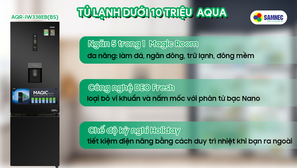 Tủ lạnh dưới 10 triệu Aqua AQR-IW338EB(BS) có ngăn Magic Room đa năng