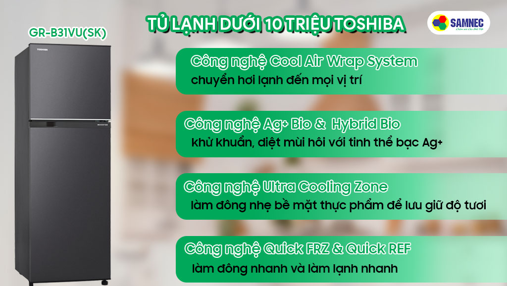 Tủ lạnh dưới 10 triệu Toshiba có công nghệ nổi bật