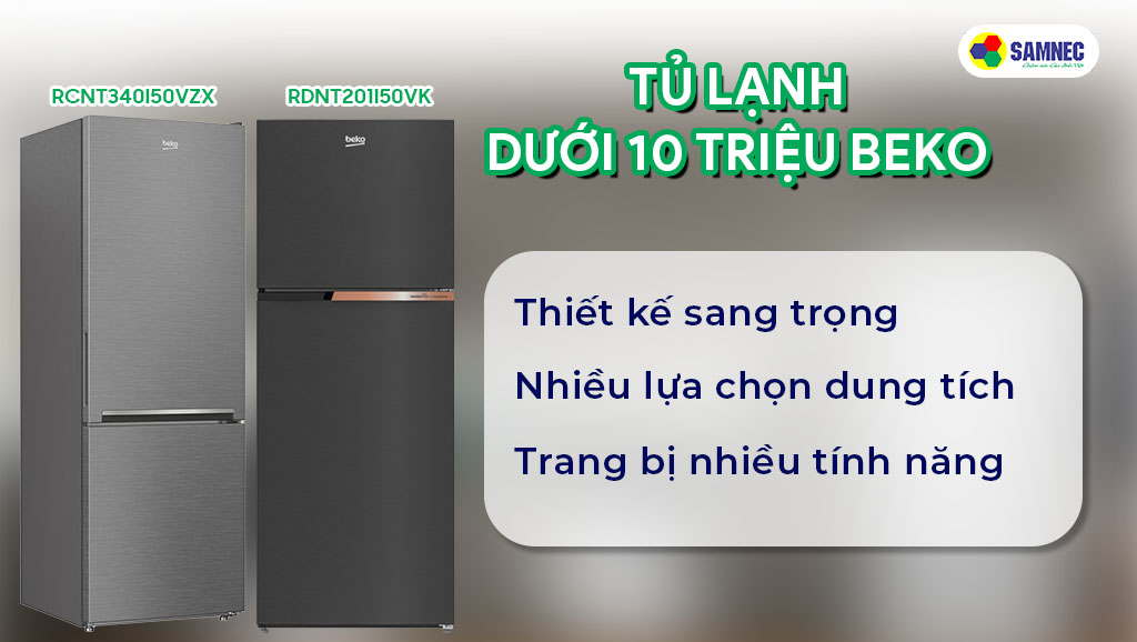 Tủ lạnh dưới 10 triệu Beko có nhiều lựa chọn về dung tích