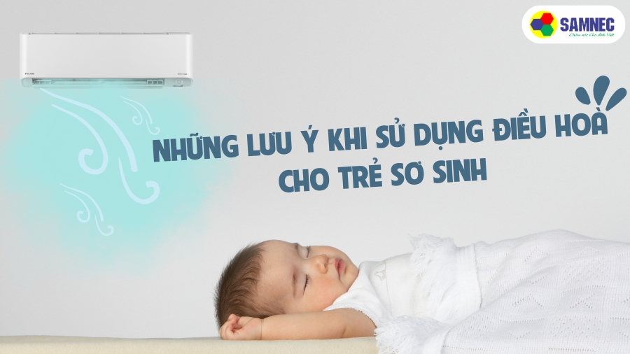 Những lưu ý khi sử dụng điều hoà cho trẻ sơ sinh