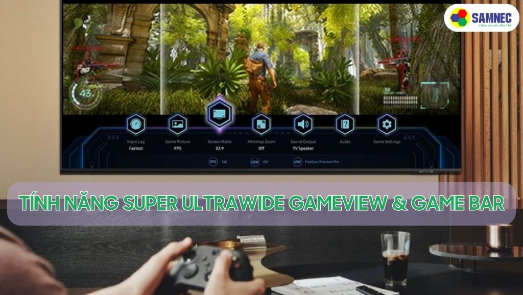 Tính năng Super Ultrawide GameView & Game Bar của tivi Samsung Q60B