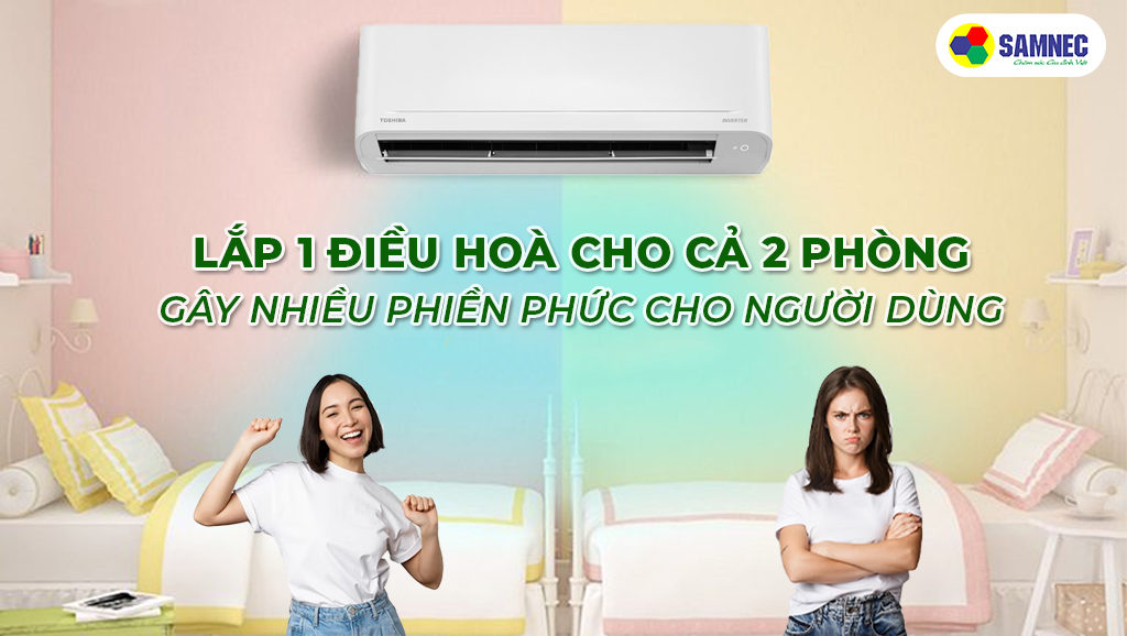 Lắp 1 điều hoà cho 2 phòng gây phiền phức cho người dùng