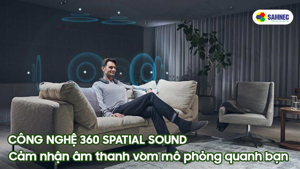 Công nghệ 360 Spatial Sound mô phỏng âm thanh vòm trên A95L