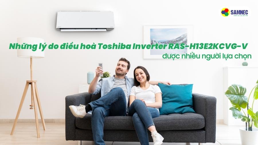 Những lý do điều hòa Toshiba Inverter RAS-H13E2KCVG-V được nhiều người lựa chọn