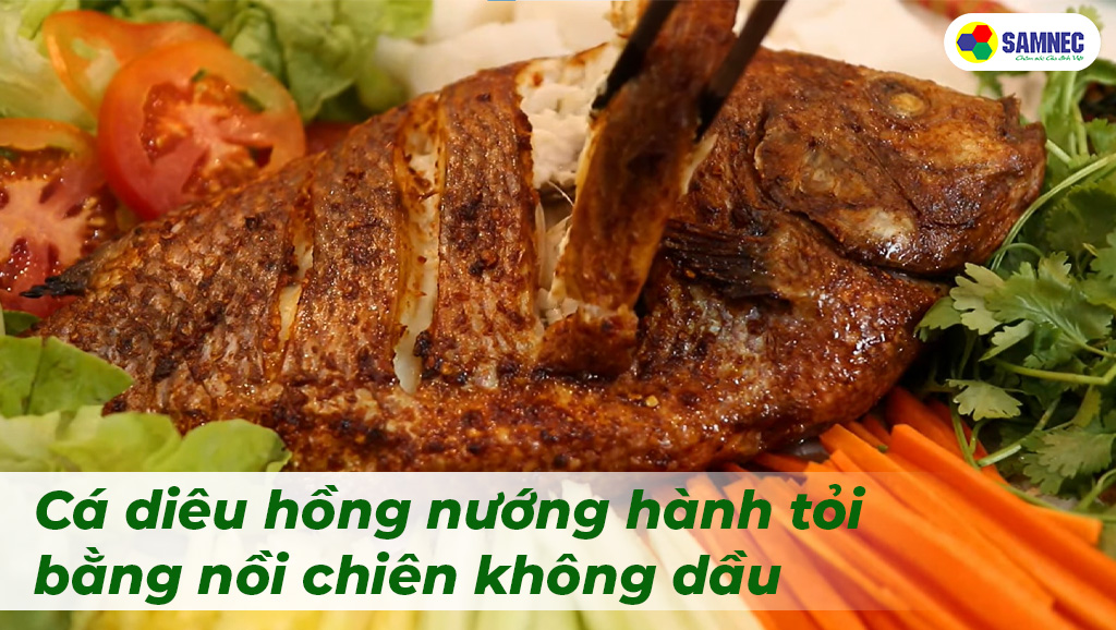 Cách làm cá diêu hồng nướng hành tỏi bằng nồi chiên không dầu