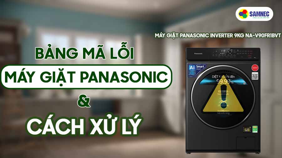 Bảng mã lỗi máy giặt Panasonic và cách khắc phục