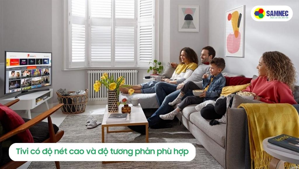 Lựa chọn tivi có độ nét cao và độ tương phản phù hợp