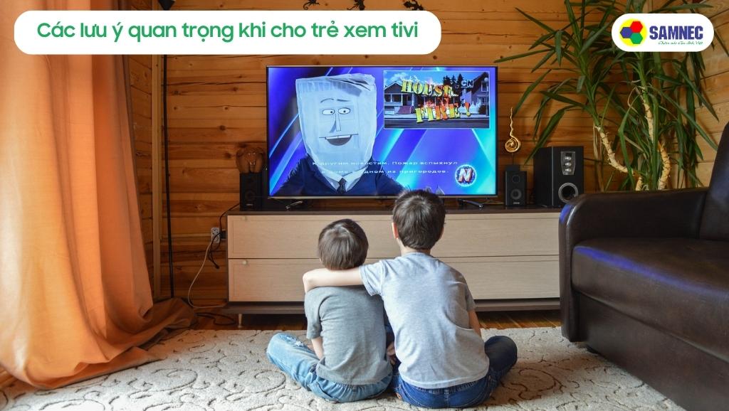 Các lưu ý quan trọng khi cho trẻ xem tivi