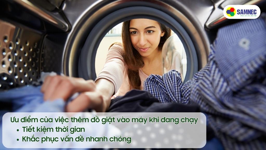 Ưu điểm của việc thêm đồ giặt vào máy khi đang chạy