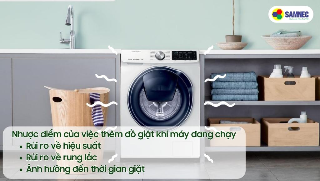 Nhược điểm của việc thêm đồ giặt khi máy đang chạy