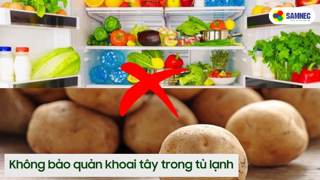 Không bảo quản khoai tây trong tủ lạnh