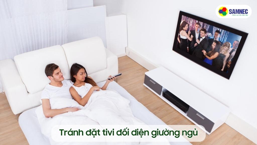 Tránh đặt tivi đối diện giường ngủ