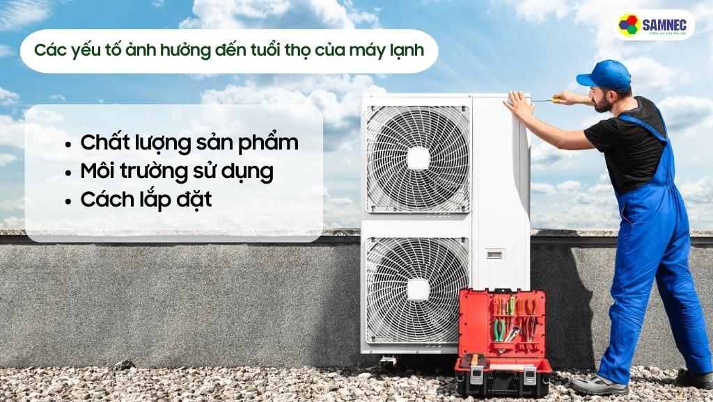 Các yếu tố ảnh hưởng đến tuổi thọ của máy lạnh