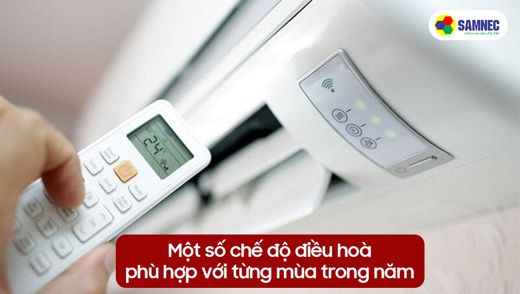 Một số chế độ điều hoà phù hợp với từng mùa trong năm