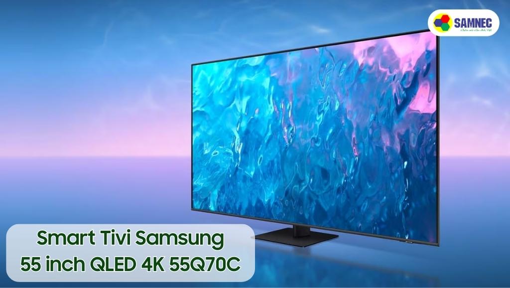 Smart Tivi Samsung 55 inch QLED 4K 55Q70C