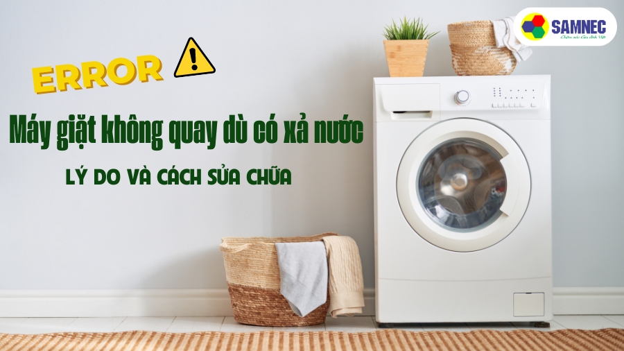 Lỗi máy giặt không quay dù có xả nước: Lý do và cách sửa chữa