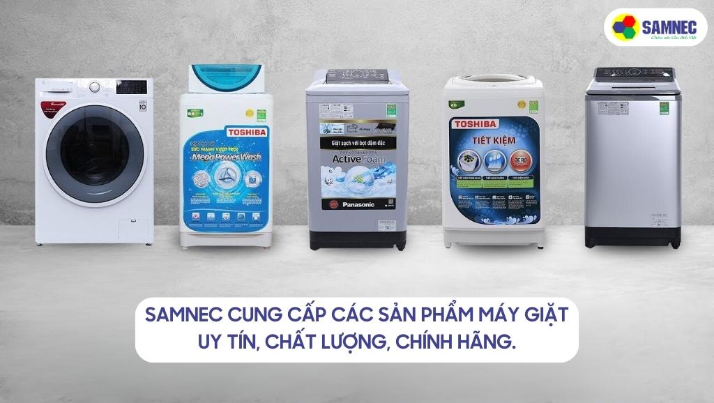 SAMNEC cung cấp các sản phẩm máy giặt uy tín, chất lượng, chính hãng
