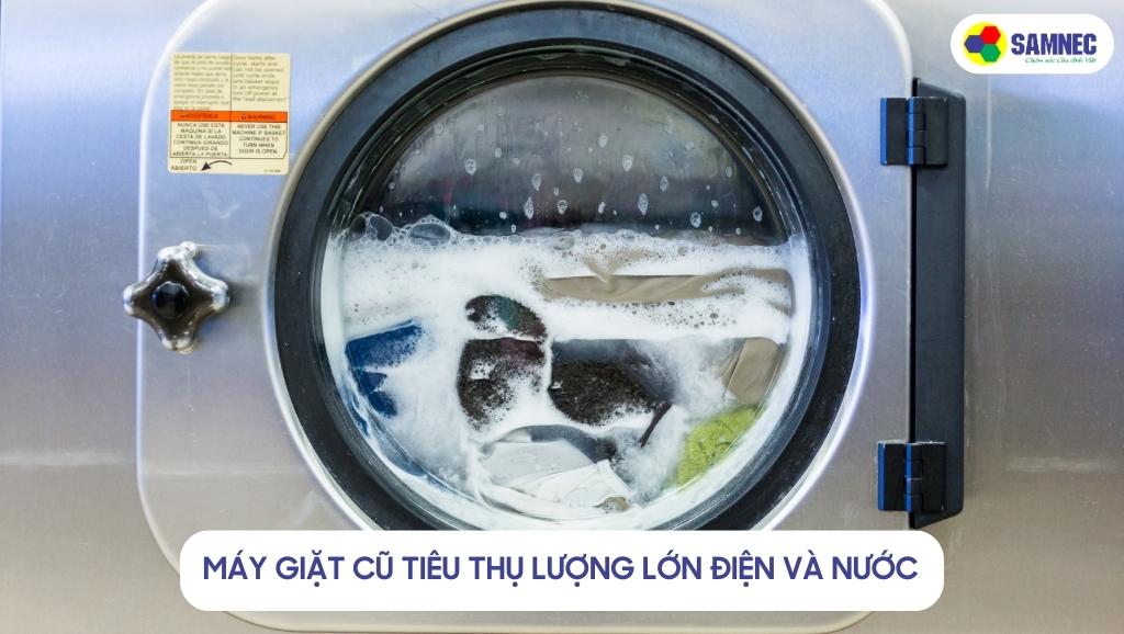 Máy giặt cũ tiêu thụ lượng lớn điện và nước