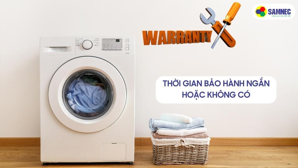 Thời gian bảo hành máy giặt ngắn hoặc không có