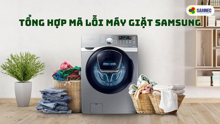 Tổng hợp mã lỗi máy giặt Samsung