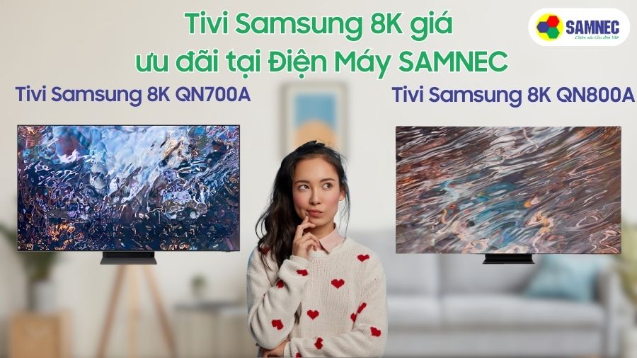 Tivi Samsung 8K giá ưu đãi tại Điện Máy SAMNEC