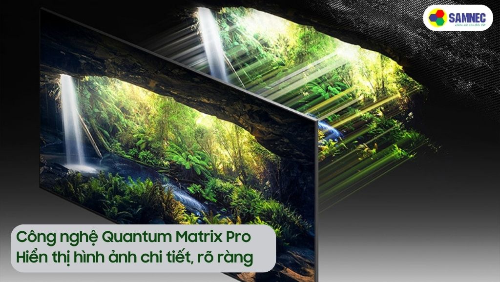 Công nghệ Quantum Matrix Pro trên tivi Samsung 8K