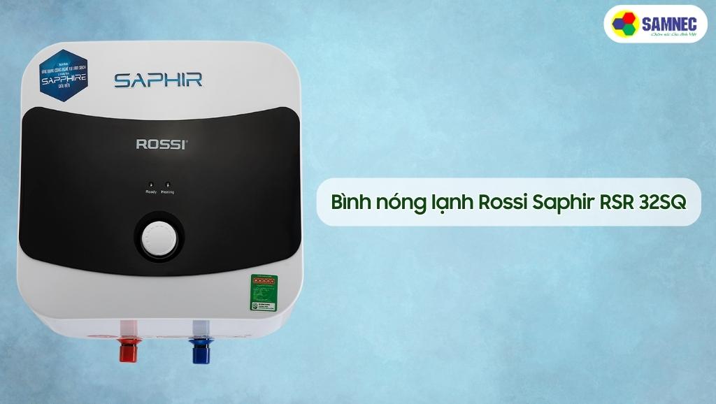 Bình nóng lạnh Rossi Saphir RSR 32SQ