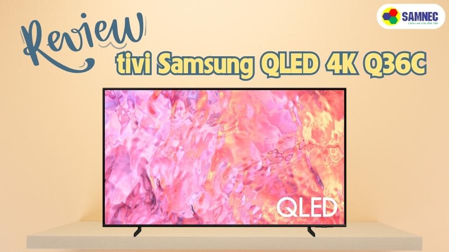 Review tivi Samsung QLED 4K Q63C mới ra mắt