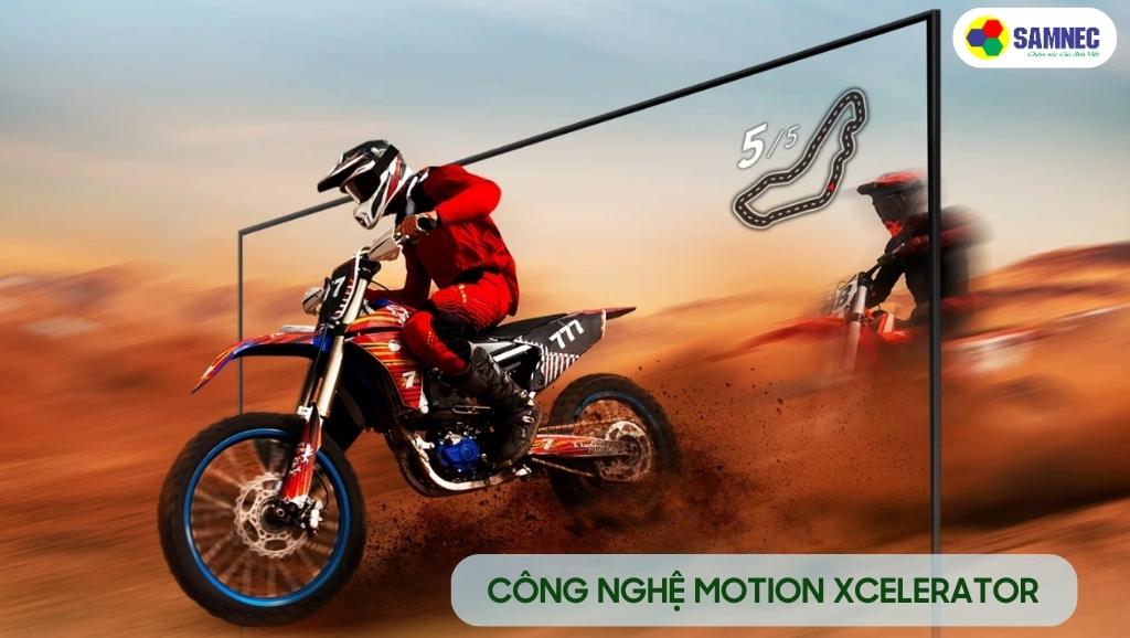 Công nghệ Motion Xcelerator tăng cường độ nét cho các cảnh chuyển động