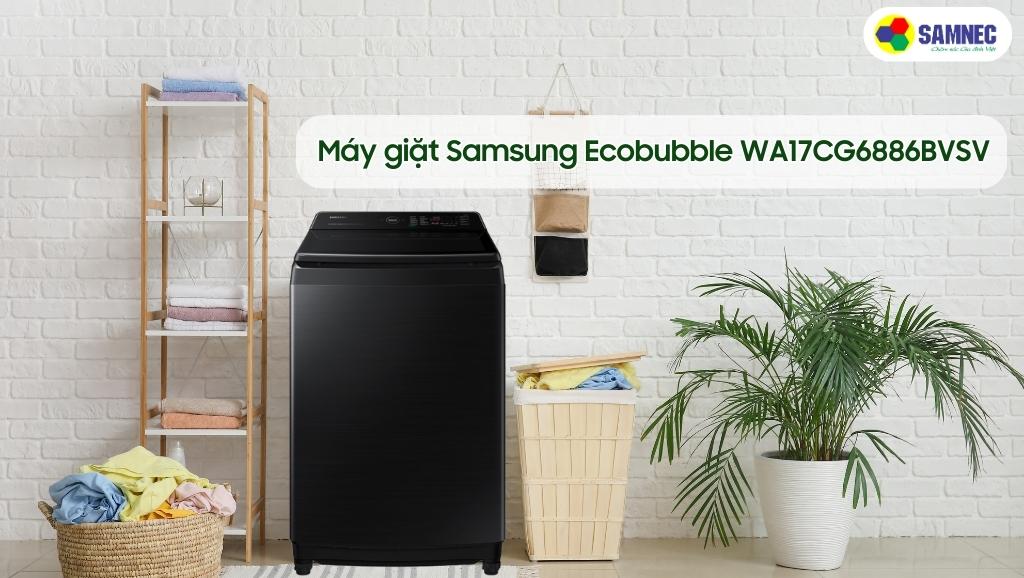 Máy giặt Samsung Ecobubble 17kg WA17CG6886BVSV