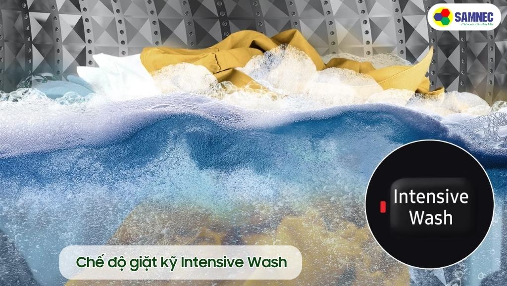Chế độ giặt kỹ Intensive Wash loại bỏ vết bẩn cứng đầu