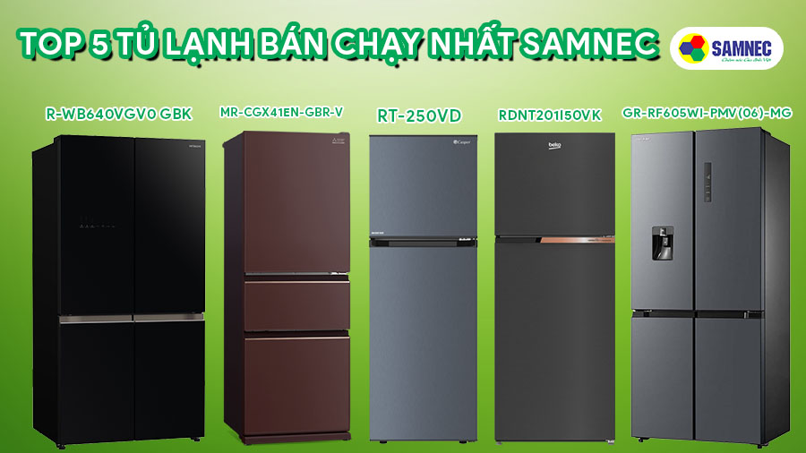 Top 5 tủ lạnh bán chạy nhất SAMNEC